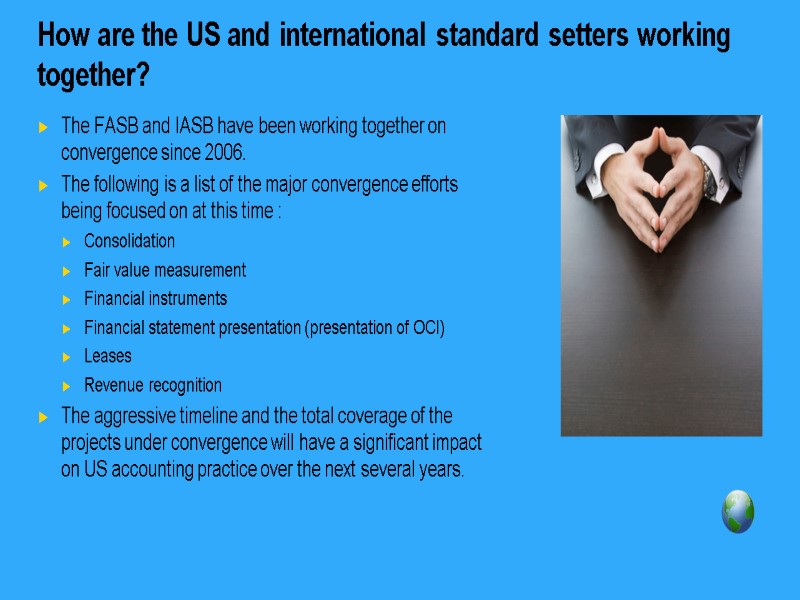 How are the US and international standard setters working together?  The FASB and